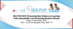 SEA-PLM 2019: Discussing New Evidence on Learning Policy Roundtable: Low Performing Readers (Virtual)